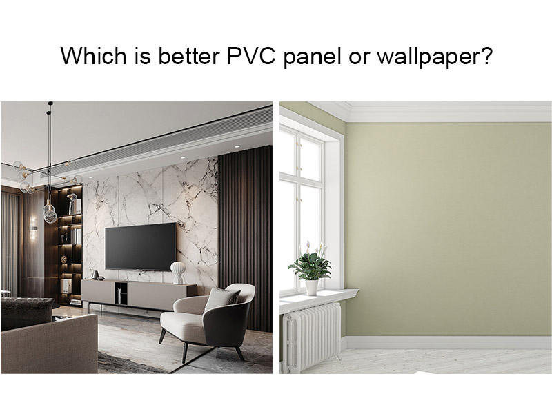 Welches ist eine bessere PVC -Panel oder Tapete?